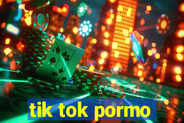 tik tok pormo